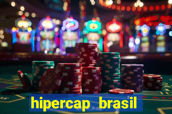 hipercap brasil como funciona