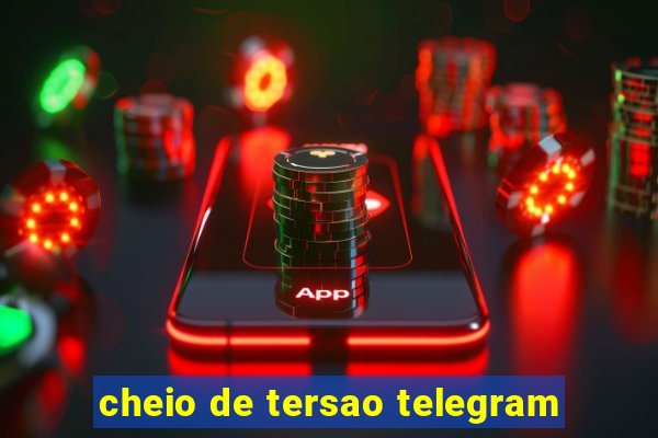 cheio de tersao telegram