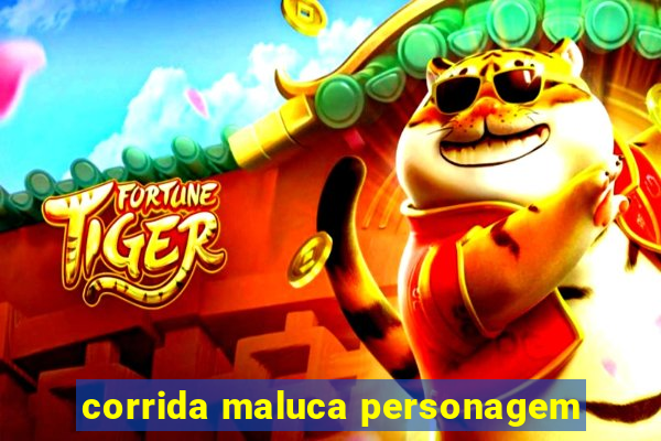 corrida maluca personagem