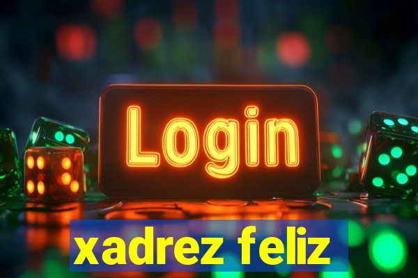 xadrez feliz