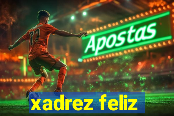 xadrez feliz