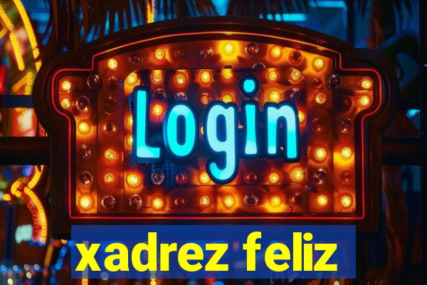 xadrez feliz