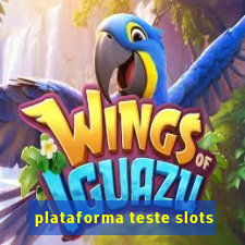 plataforma teste slots