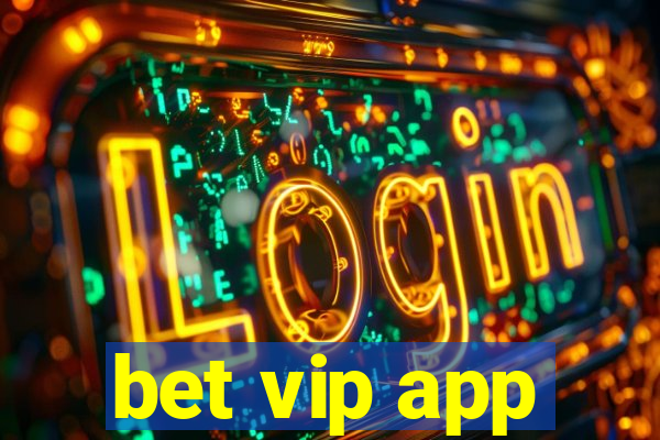 bet vip app