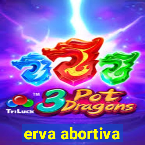 erva abortiva