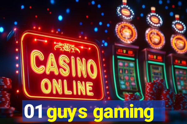 01 guys gaming