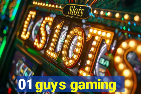 01 guys gaming