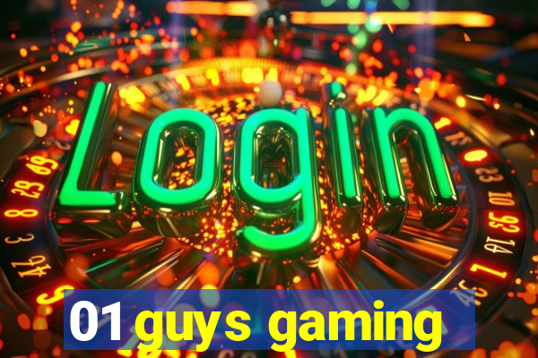 01 guys gaming