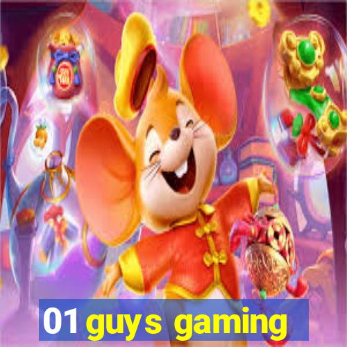 01 guys gaming