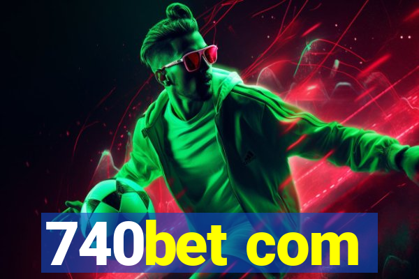 740bet com