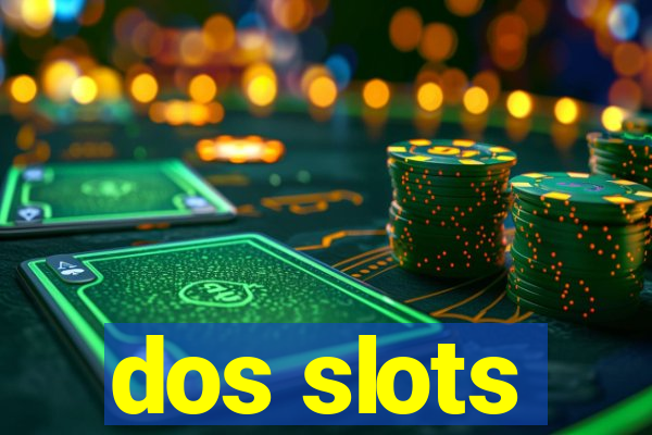 dos slots