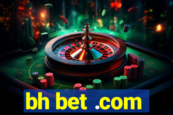 bh bet .com