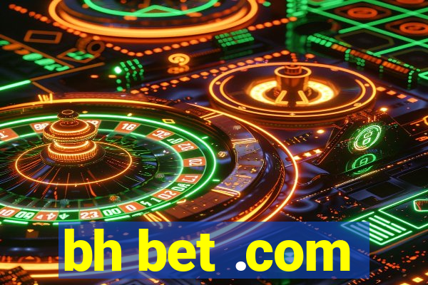 bh bet .com