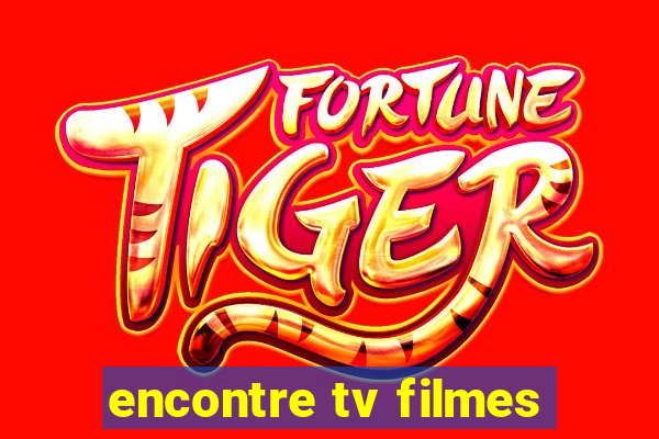 encontre tv filmes