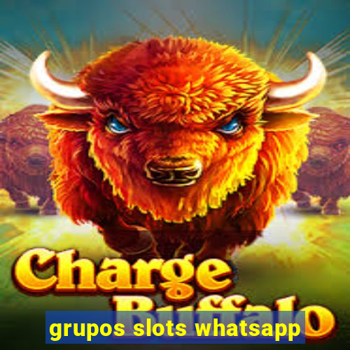 grupos slots whatsapp