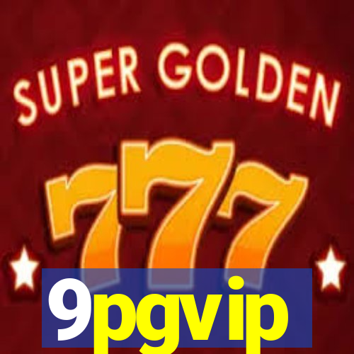 9pgvip