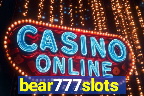 bear777slots