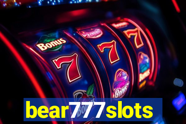 bear777slots