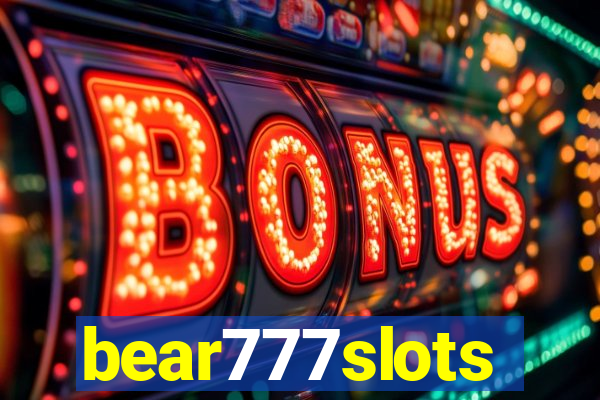 bear777slots