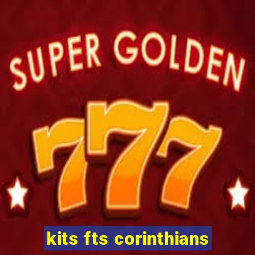 kits fts corinthians