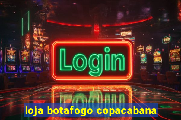 loja botafogo copacabana