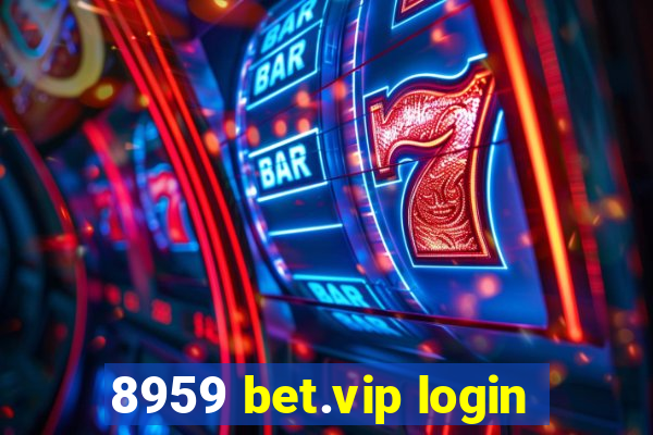 8959 bet.vip login