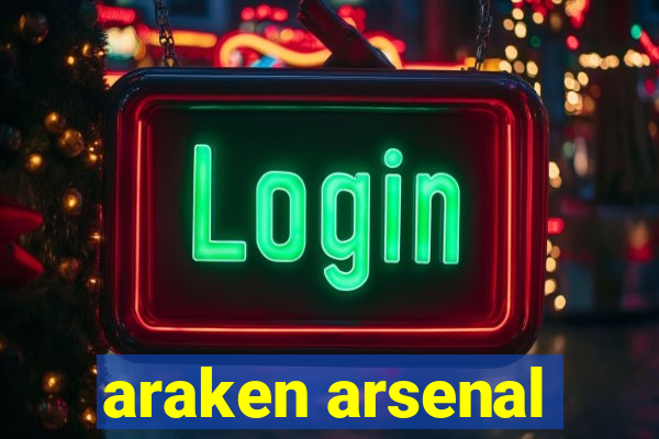 araken arsenal