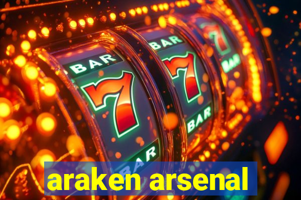 araken arsenal