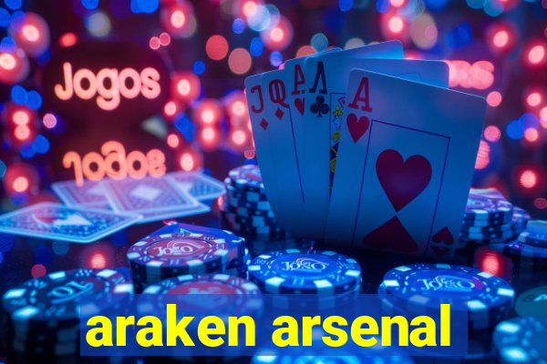 araken arsenal