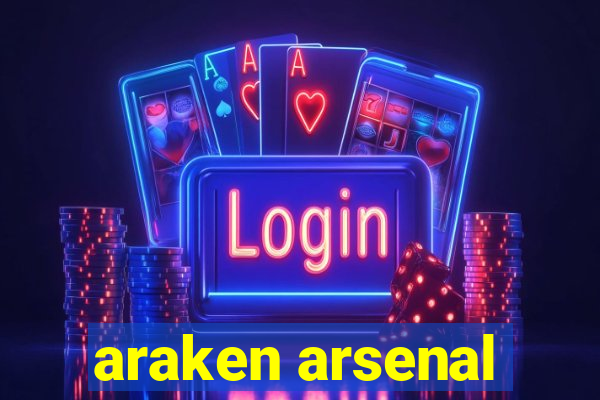 araken arsenal