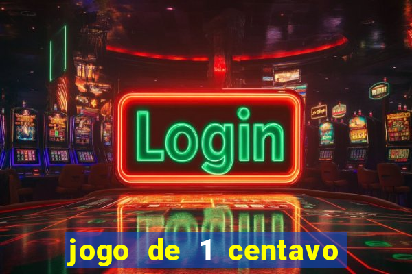 jogo de 1 centavo no esporte da sorte