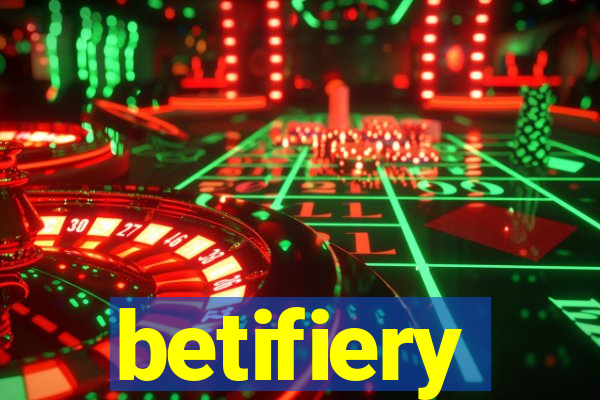 betifiery