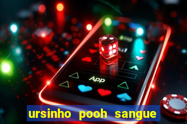 ursinho pooh sangue e mel 2 dublado online