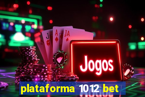 plataforma 1012 bet