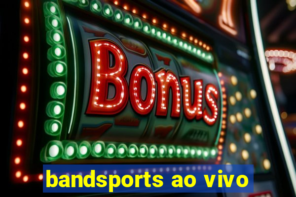 bandsports ao vivo