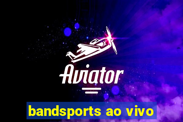 bandsports ao vivo