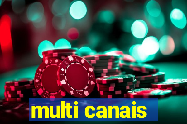 multi canais