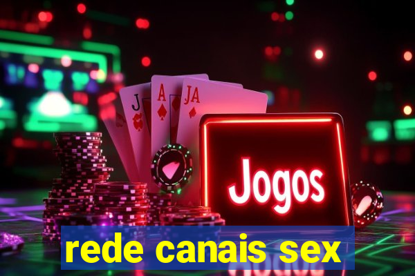 rede canais sex