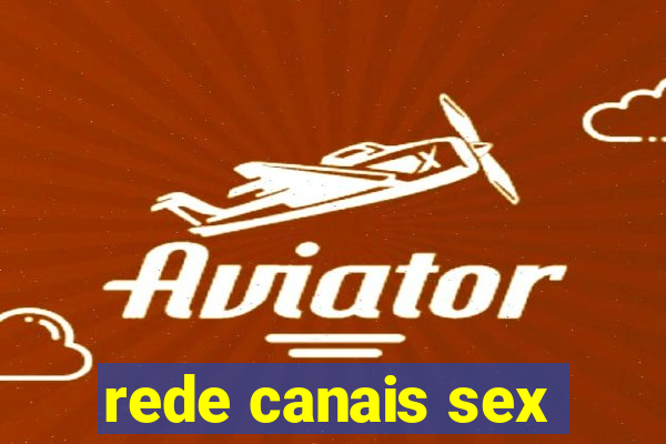 rede canais sex