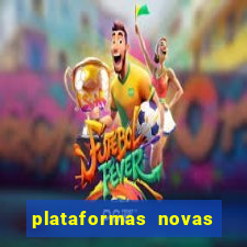 plataformas novas do tigrinho