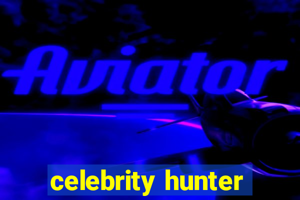 celebrity hunter