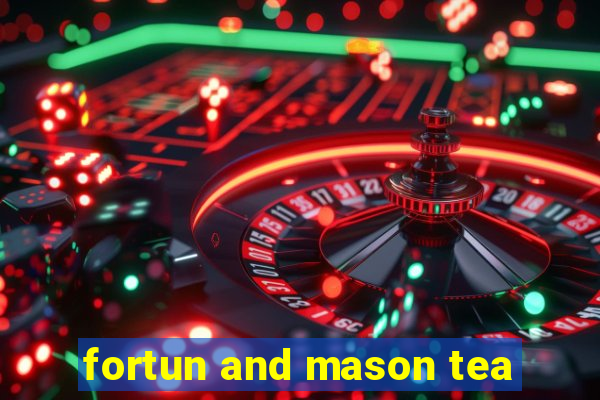 fortun and mason tea