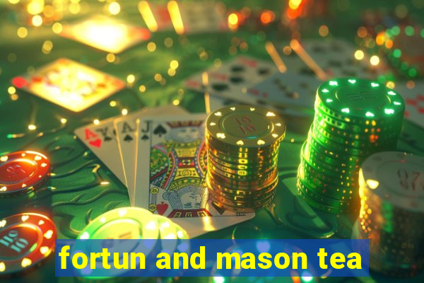 fortun and mason tea