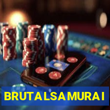 BRUTALSAMURAI