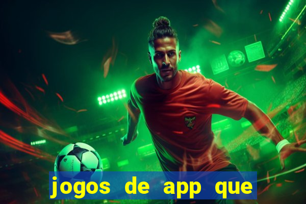 jogos de app que ganha dinheiro