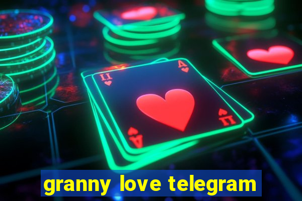 granny love telegram