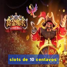 slots de 10 centavos