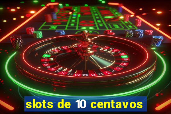 slots de 10 centavos