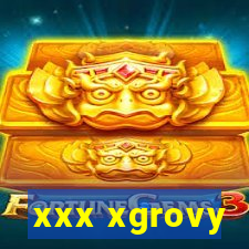 xxx xgrovy