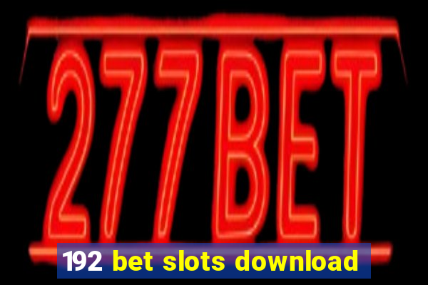 192 bet slots download